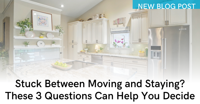 Stuck Between Moving and Staying? These 3 Questions Can Help You Decide